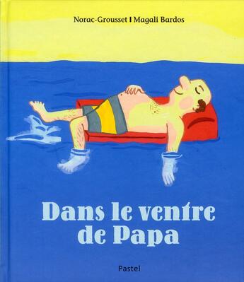 Couverture du livre « Dans le ventre de Papa » de Magali Bardos aux éditions Ecole Des Loisirs