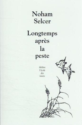 Couverture du livre « Longtemps après la peste » de Noham Selcer aux éditions Ecole Des Loisirs