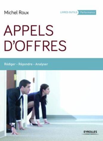 Couverture du livre « Appels d'offres ; rédiger, répondre, analyser » de Michel Roux aux éditions Eyrolles