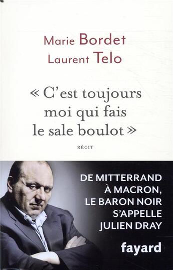 Couverture du livre « C'est toujours moi qui fais le sale boulot » de Marie Bordet et Laurent Telo aux éditions Fayard