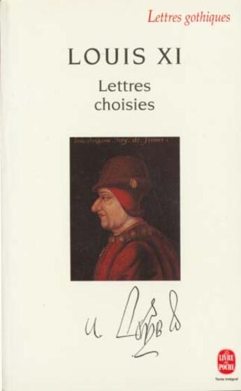 Couverture du livre « Lettres choisies » de Louis Xi aux éditions Le Livre De Poche