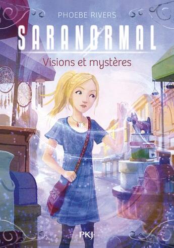 Couverture du livre « Saranormal Tome 7 : visions et mystères » de Phoebe Rivers aux éditions Pocket Jeunesse