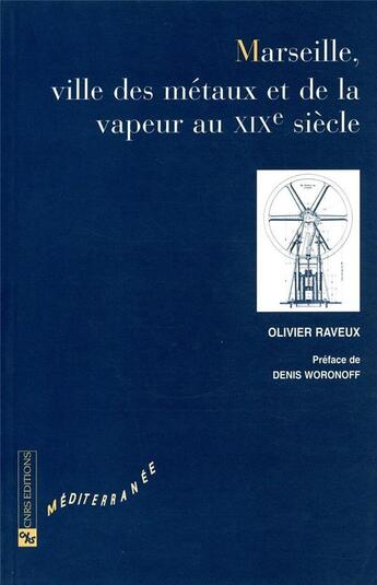 Couverture du livre « Marseille, ville des metaux et de la vapeur au xixe siecle » de  aux éditions Cnrs