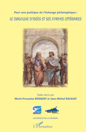 Couverture du livre « Pour une poétique de l'échange philosophique ; le dialogue d'idées et ses formes littéraires » de Jean-Michel Racault et Marie-Francoise Bosquet aux éditions L'harmattan