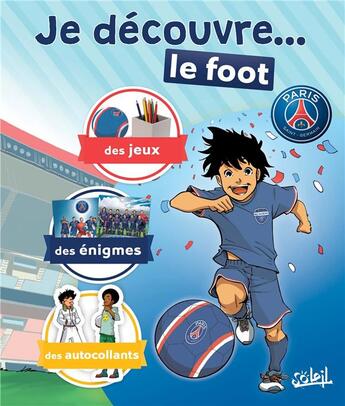 Couverture du livre « Paris Saint-Germain academy ; je découvre le foot » de Mathieu Mariolle aux éditions Soleil