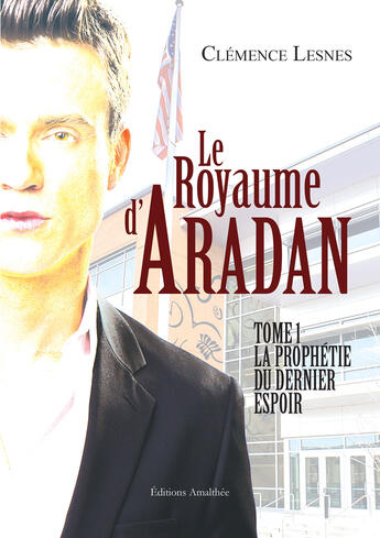 Couverture du livre « Le royaume d'Aradan t.1 » de Clemence Lesnes aux éditions Amalthee