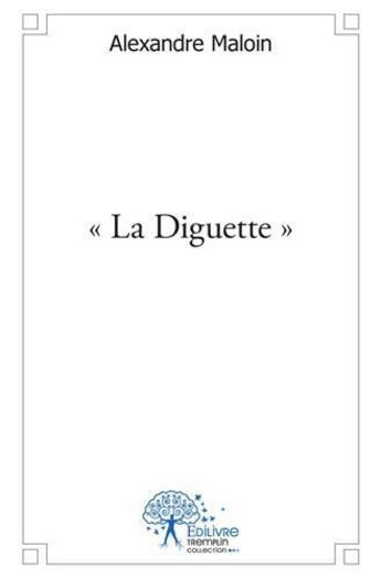 Couverture du livre « La diguette » de Alexandre Maloin aux éditions Edilivre