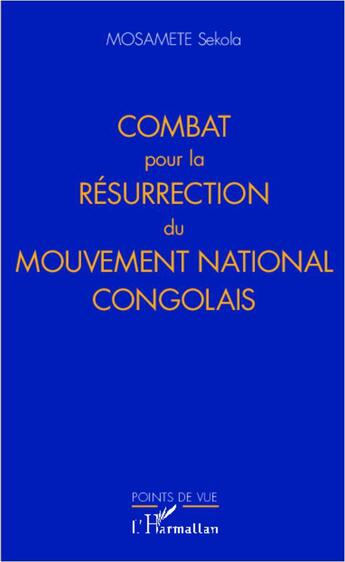 Couverture du livre « Combat pour la résurrection du mouvement national congolais » de Sekola Mosamete aux éditions L'harmattan