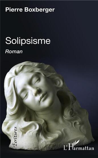 Couverture du livre « Solipsisme » de Pierre Boxberger aux éditions L'harmattan