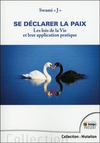 Couverture du livre « Se déclarer la paix ; les lois de la vie et leur application pratique » de Swami Pratibodhananda aux éditions Temps Present