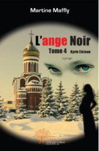 Couverture du livre « L'ange noir t.4 ; kyrie eleison » de Martine Maffly aux éditions Edilivre-aparis