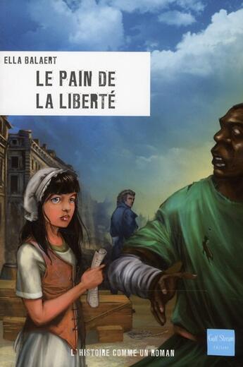 Couverture du livre « Pain de la liberté » de Ella Balaert aux éditions Gulf Stream