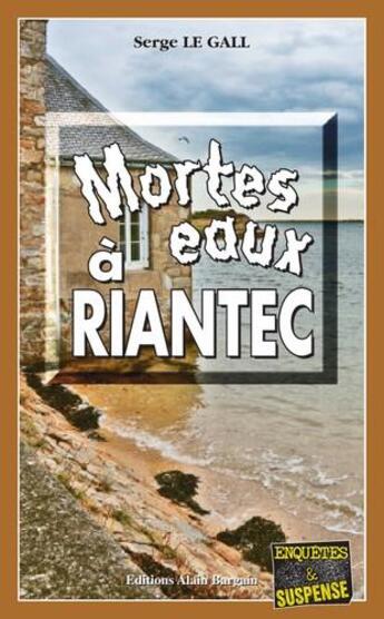 Couverture du livre « Mortes eaux à Riantec » de Serge Le Gall aux éditions Bargain