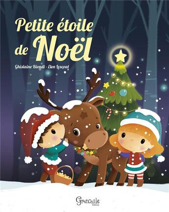 Couverture du livre « Petite étoile de Noël » de Elen Lescoat et Ghislaine Biondi aux éditions Grenouille