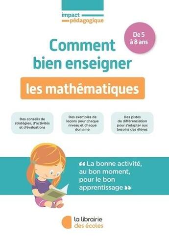 Couverture du livre « Comment bien enseigner les mathématiques ; de 5 à 8 ans » de John Hattie et John Almarode aux éditions Librairie Des Ecoles