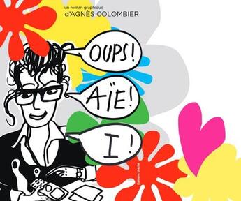 Couverture du livre « Oups ! Aïe ! I ! » de Agnes Colombier aux éditions Unicite