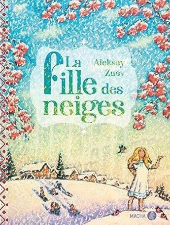 Couverture du livre « La fille des neiges » de Aleksey Zuev aux éditions Macha Publishing