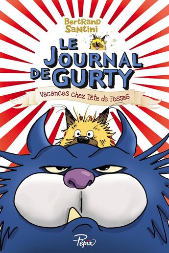 Couverture du livre « Le journal de Gurty Tome 5 : vacances chez Tête de Fesses » de Bertrand Santini aux éditions Sarbacane