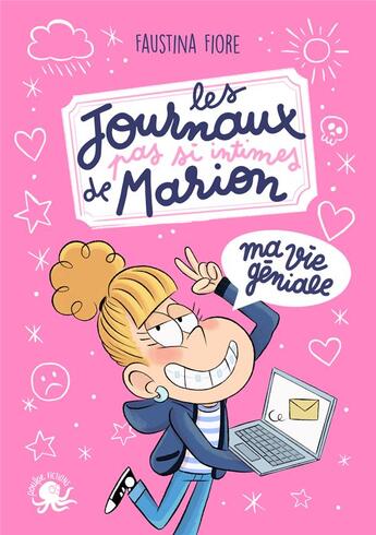 Couverture du livre « Les journaux (pas si) intimes de Marion : Ma vie géniale » de Faustina Fiore et Sess Boudebesse aux éditions Poulpe Fictions