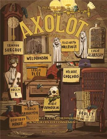 Couverture du livre « Axolot ; histoires extraordinaires & sources d'étonnement Tome 5 » de Patrick Baud et Collectif aux éditions Delcourt