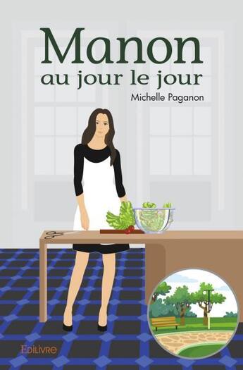 Couverture du livre « Manon au jour le jour » de Michelle Paganon aux éditions Edilivre