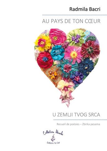 Couverture du livre « Au pays de ton coeur » de Radmila Bacri aux éditions 7e Ciel