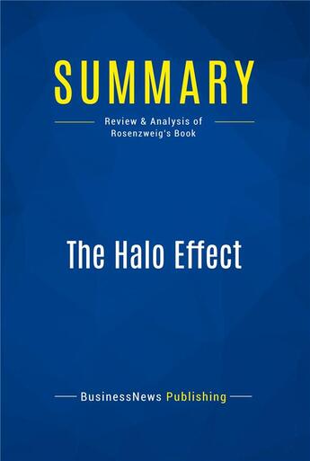 Couverture du livre « Summary: The Halo Effect : Review and Analysis of Rosenzweig's Book » de  aux éditions Business Book Summaries