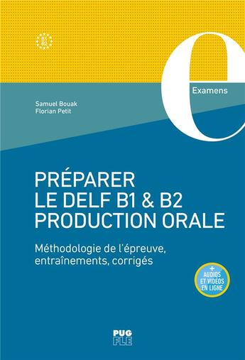 Couverture du livre « Préparer le DELF B1 & B2 Production orale : Méthodologie de l'épreuve, entraînements, corrigés » de Samuel Bouak et Florian Petit aux éditions Pu De Grenoble