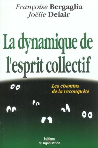 Couverture du livre « La dynamique de l'esprit collectif : Les chemins de la reconquête » de Francoise Bergaglia et Joelle Delair aux éditions Organisation