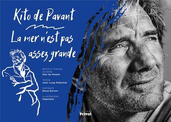 Couverture du livre « La mer n'est pas assez grande de Kito de Pavant » de Kito De Pavant aux éditions Privat