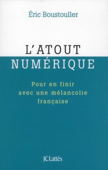 Couverture du livre « L'atout numérique » de Eric Boustouller aux éditions Lattes