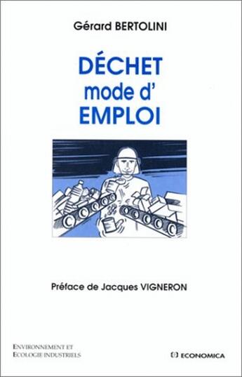 Couverture du livre « DECHET MODE D'EMPLOI » de Bertolini/Gerard aux éditions Economica