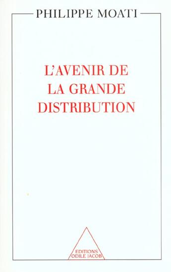 Couverture du livre « L'avenir de la grande distribution » de Moati-P aux éditions Odile Jacob