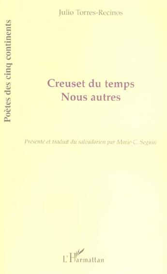 Couverture du livre « Creuset du temps : suivi de Nous autres » de Julio Torres-Recinos aux éditions L'harmattan