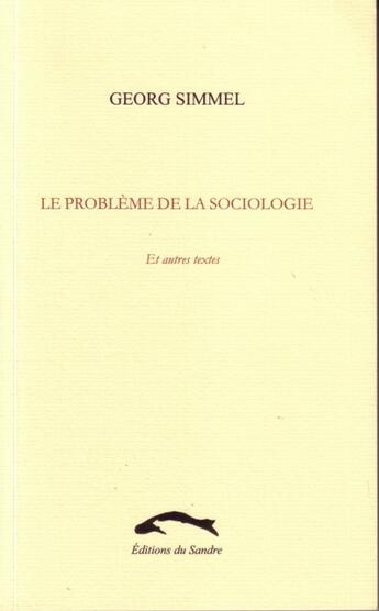 Couverture du livre « Le probleme de la sociologie » de Georg Simmel aux éditions Editions Du Sandre