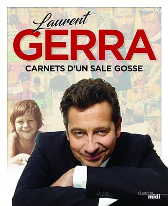 Couverture du livre « Carnets d'un sale gosse » de Laurent Gerra aux éditions Cherche Midi