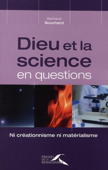 Couverture du livre « Dieu et la science en questions » de Bertrand Souchard aux éditions Presses De La Renaissance