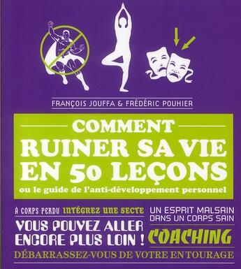 Couverture du livre « Comment ruiner sa vie en 50 lecons » de Jouffa/Pouhier aux éditions First