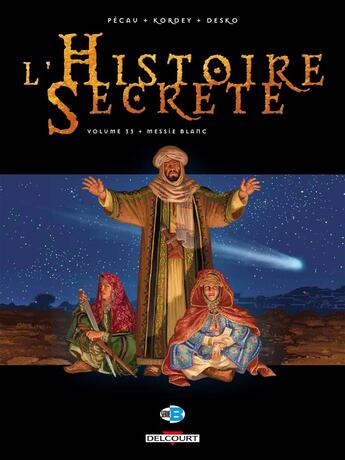 Couverture du livre « L'histoire secrète Tome 33 : messie blanc » de Desko et Jean-Pierre Pecau et Igor Kordey aux éditions Delcourt