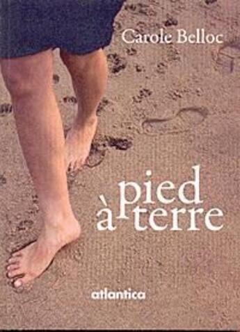 Couverture du livre « Pied à terre » de Belloc Carole aux éditions Atlantica