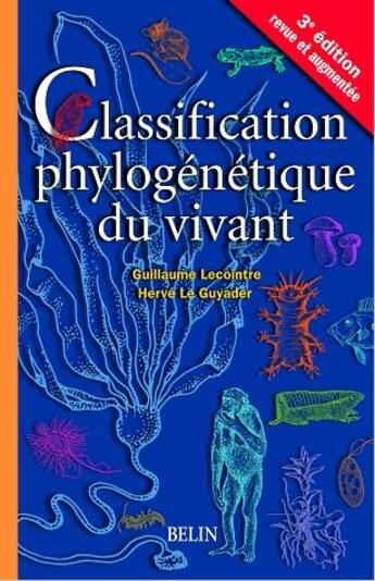 Couverture du livre « La classification phylogénétique du vivant (édition 2006) » de Herve Le Guyader et Guillaume Lecointre et Dominique Visset aux éditions Belin