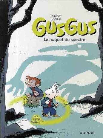 Couverture du livre « Gusgus Tome 3 ; le hoquet du spectre » de Christian Durieux et Englebert Jean Luc aux éditions Dupuis