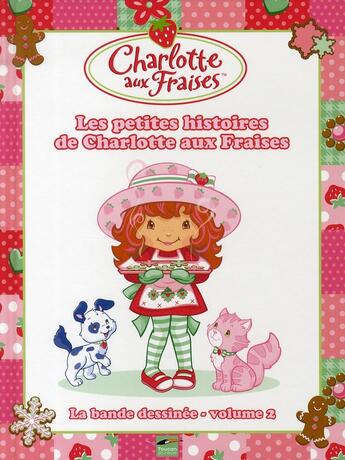 Couverture du livre « Charlotte aux Fraises T.2 ; les petites histoires de Charlotte aux Fraises » de  aux éditions Toucan