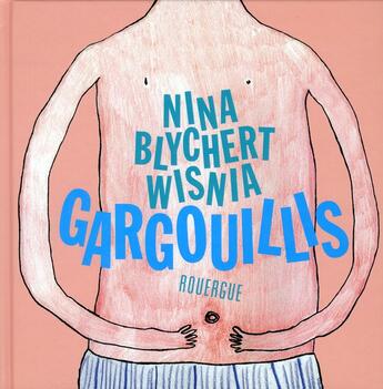 Couverture du livre « Gargouillis » de Nina Blychert Wisnia aux éditions Rouergue