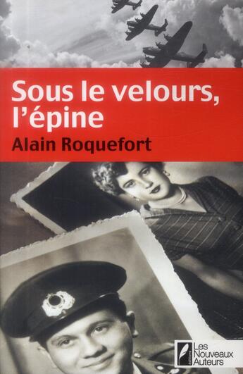 Couverture du livre « Sous le velours d'épine » de Alain Roquefort aux éditions Les Nouveaux Auteurs