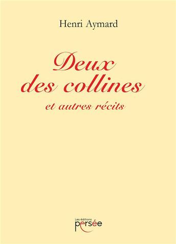 Couverture du livre « Deux des collines et autres récits » de Henri Aymard aux éditions Persee