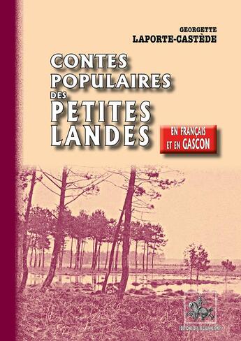 Couverture du livre « Contes populaires des Petites Landes » de Georgette Laporte-Castede aux éditions Editions Des Regionalismes
