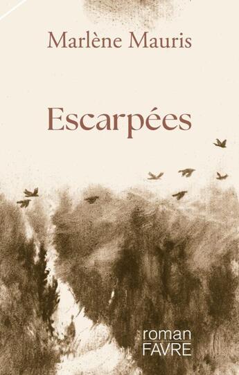 Couverture du livre « Escarpées » de Pierre-Yves Gabioud et Marlène Mauris aux éditions Favre