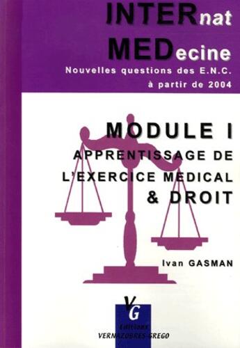 Couverture du livre « Module 1 ; apprentissage de l'exercice médical et droit » de Ivan Gasman aux éditions Vernazobres Grego