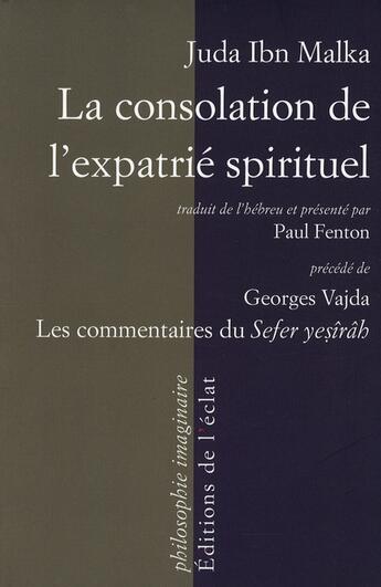 Couverture du livre « La consolation de l'expatrié spirituel » de Georges Vajda et Juda Ben Nissim Ibn Malka aux éditions Eclat